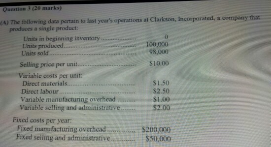  Prepare an income statement using the absorption costing method Question 3