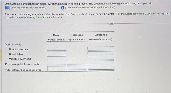  prepare an outsourcing analysis to determine whether Opti systems should make