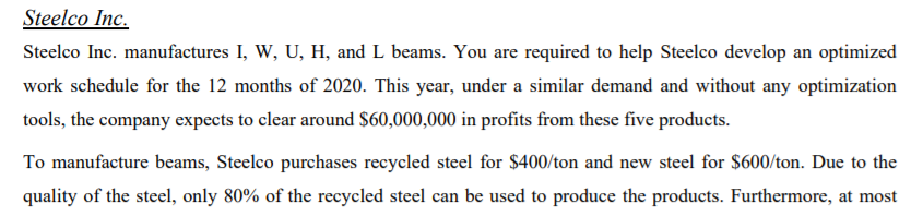 Please solve this Linear Program using CPLEX. Steelco Inc. Steelco Inc. manufactures