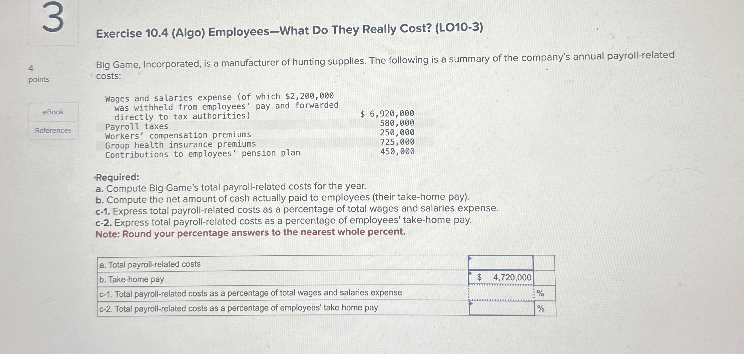  Exercise 10.4(Algo) Employees-What Do They Really Cost? (LO10-3) Big Game, Incorporated,