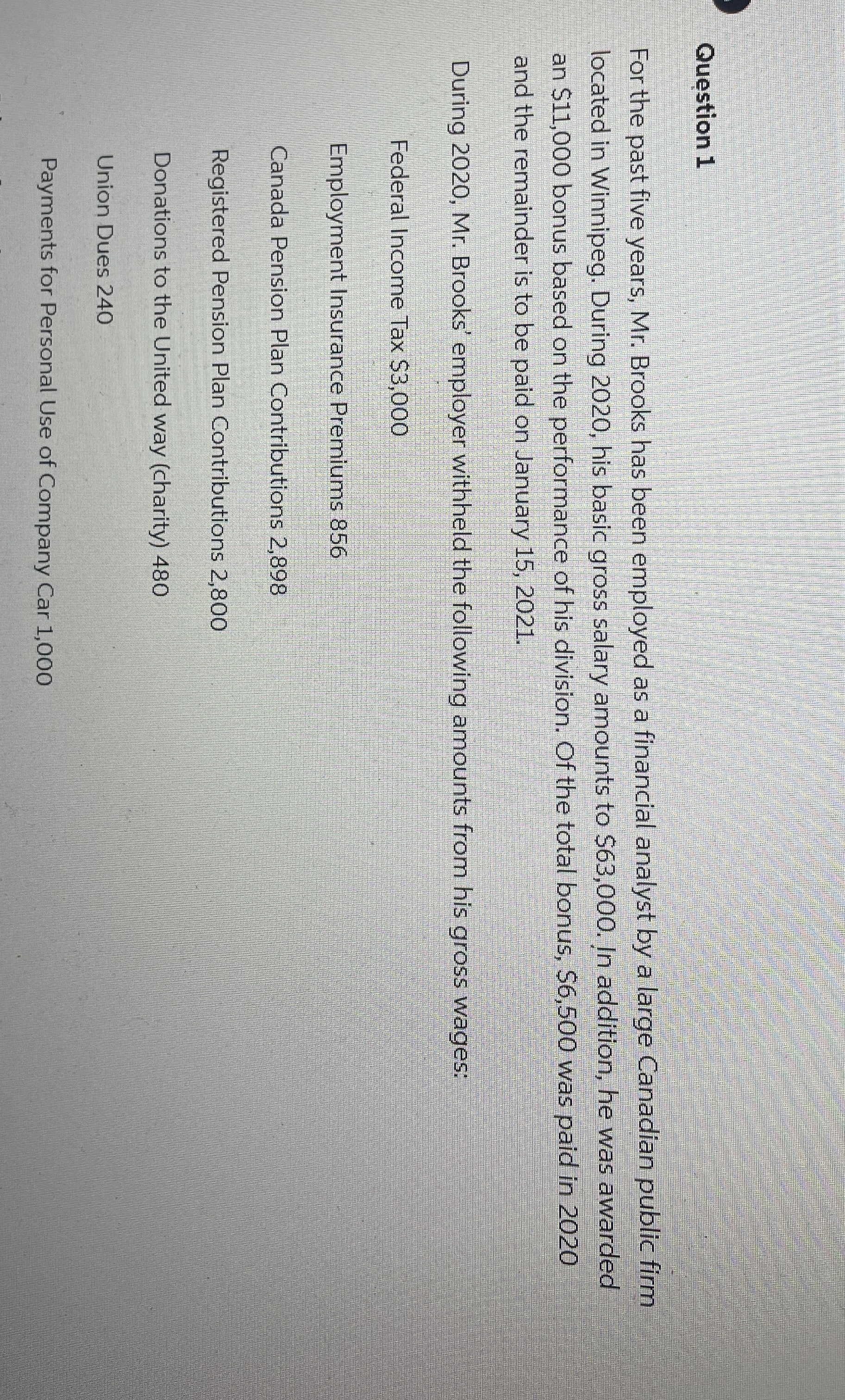  Question 1 For the past five years, Mr. Brooks has been