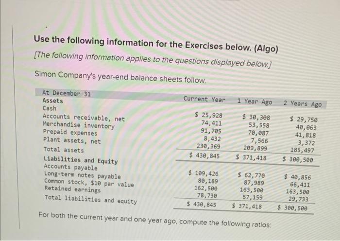 need help Use the following information for the Exercises below. (Algo) [The