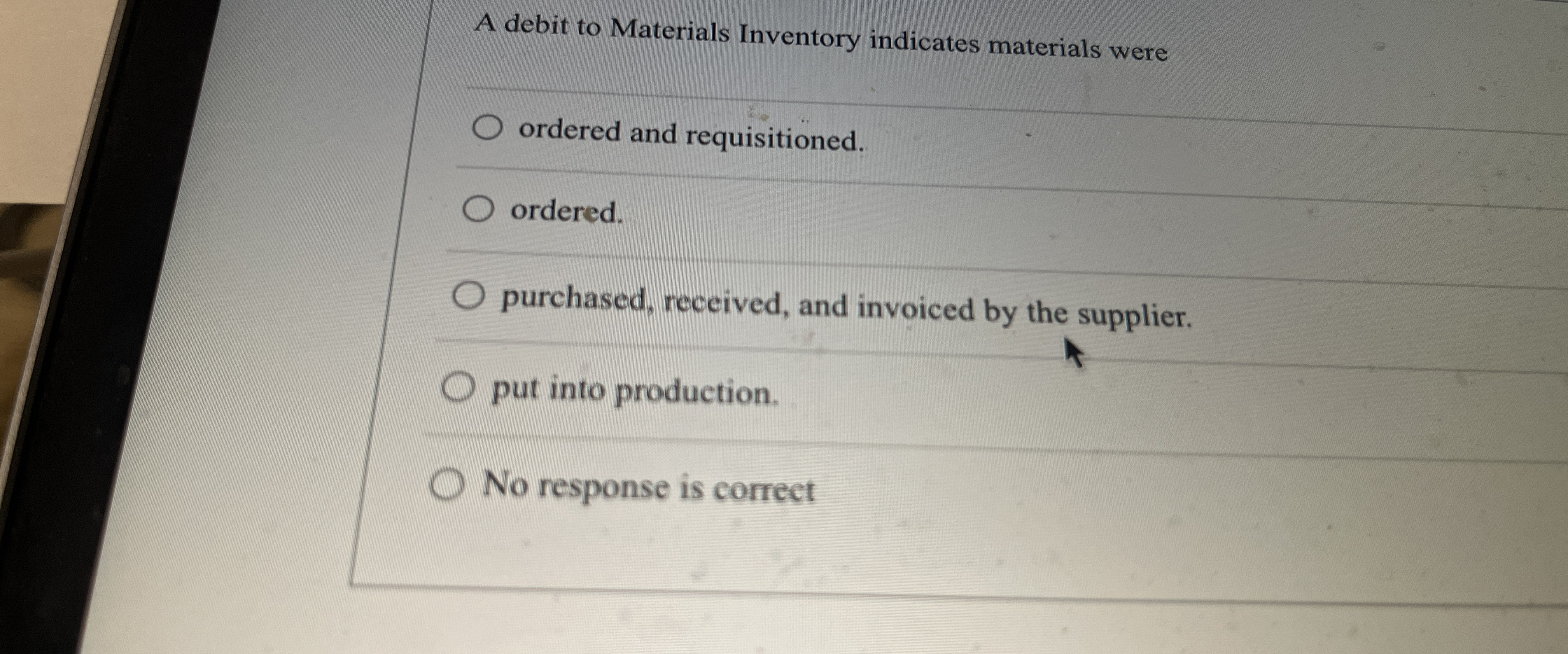  A debit to Materials Inventory indicates materials were ordered and requisitioned.