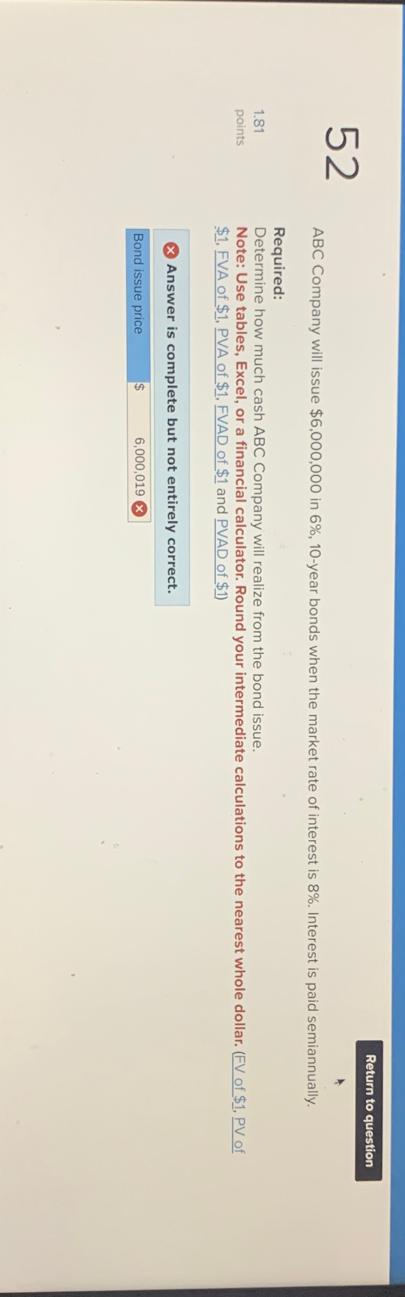  52 ABC Company will issue $6,000,000 in 6%,10-year bonds when the