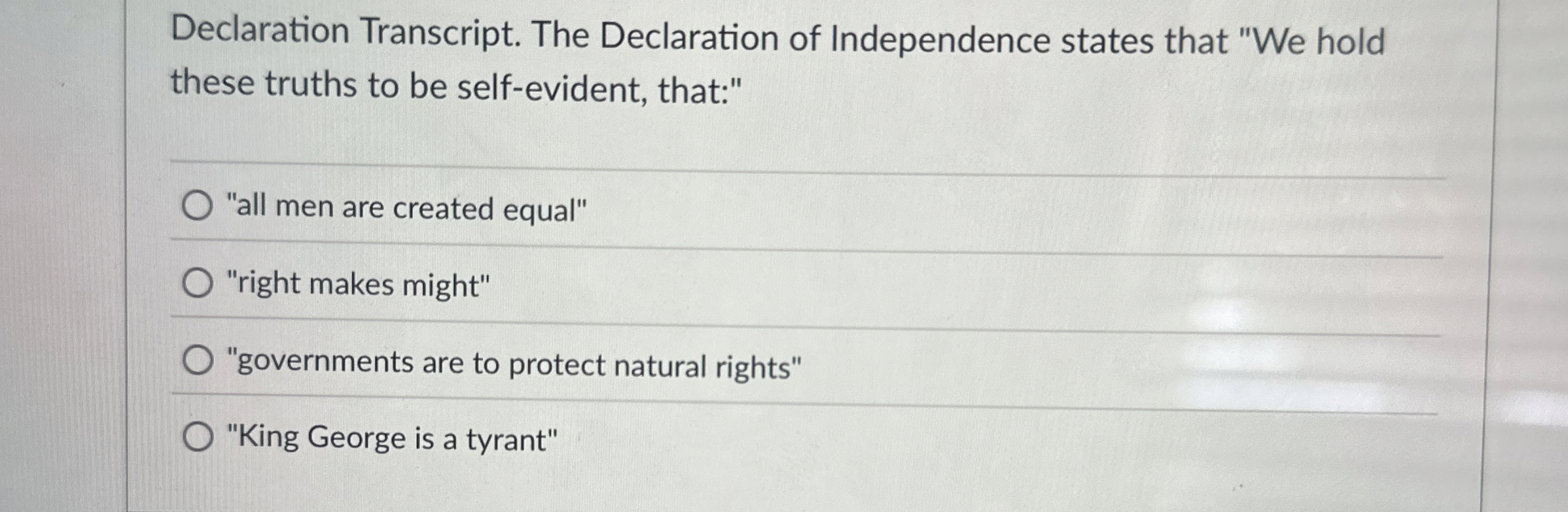  Declaration Transcript. The Declaration of Independence states that "We hold these