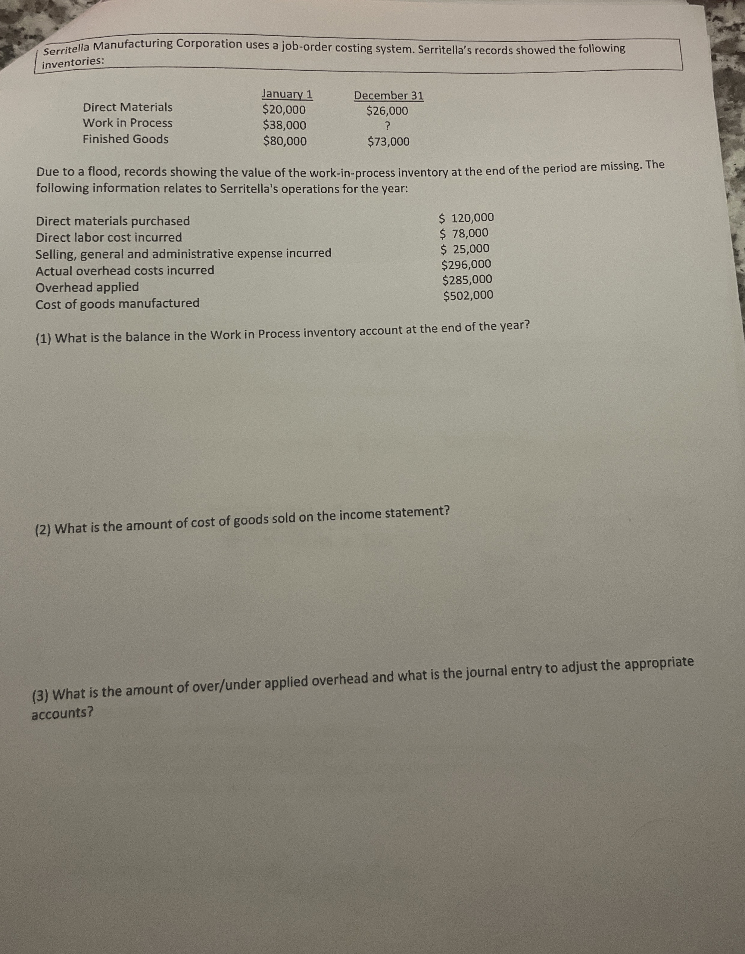  (1) What is the balance in the Work in Process inventory