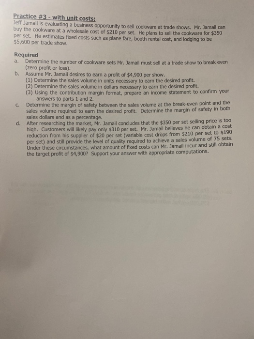  Practice #3 - with unit costs: Jeff Jamail is evaluating a