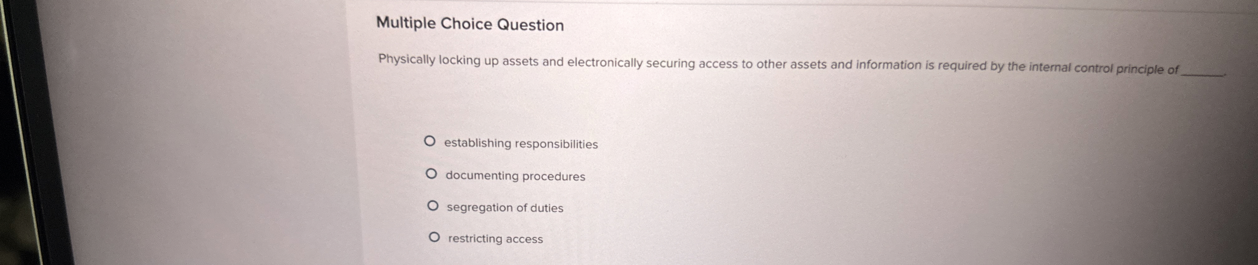  Multiple Choice Question Physically locking up assets and electronically securing access