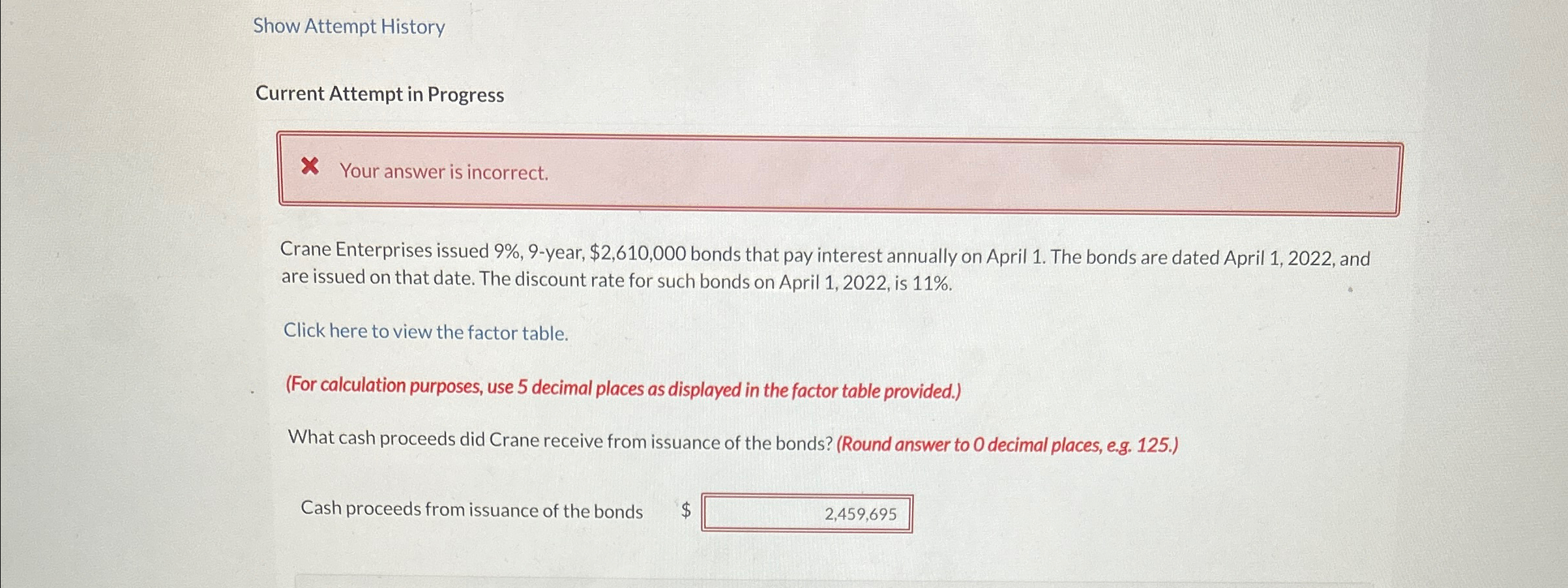  Show Attempt History Current Attempt in Progress Your answer is incorrect.