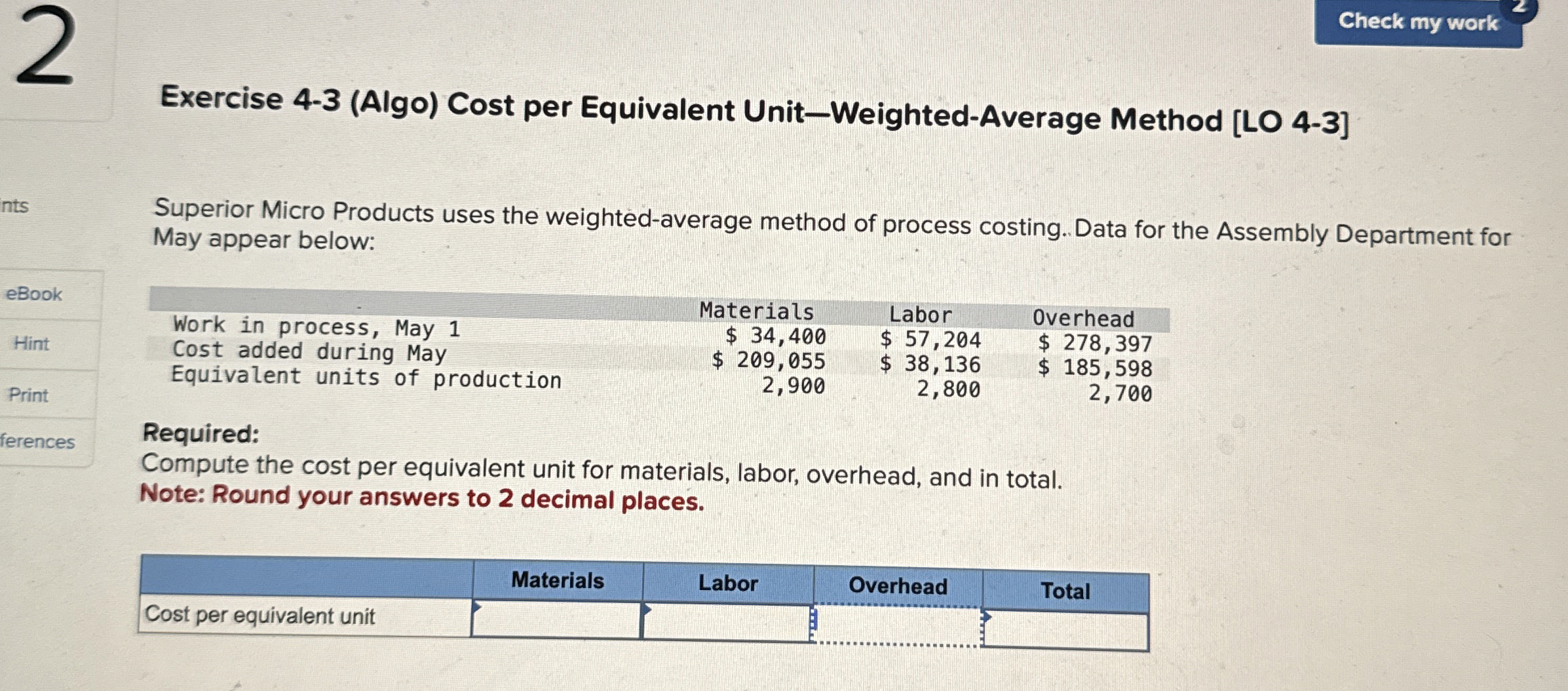 Exercise 4-3(Algo) Cost per Equivalent Unit-Weighted-Average Method [LO 4-3] Superior Micro