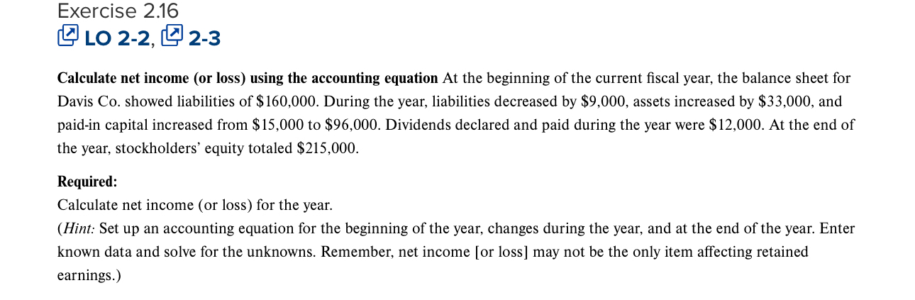  Exercise 2.16 LO 2-2,2-3 Calculate net income (or loss) using the