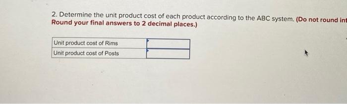 Corporation makes two products, titanium Rims and Posts. Data regarding the two