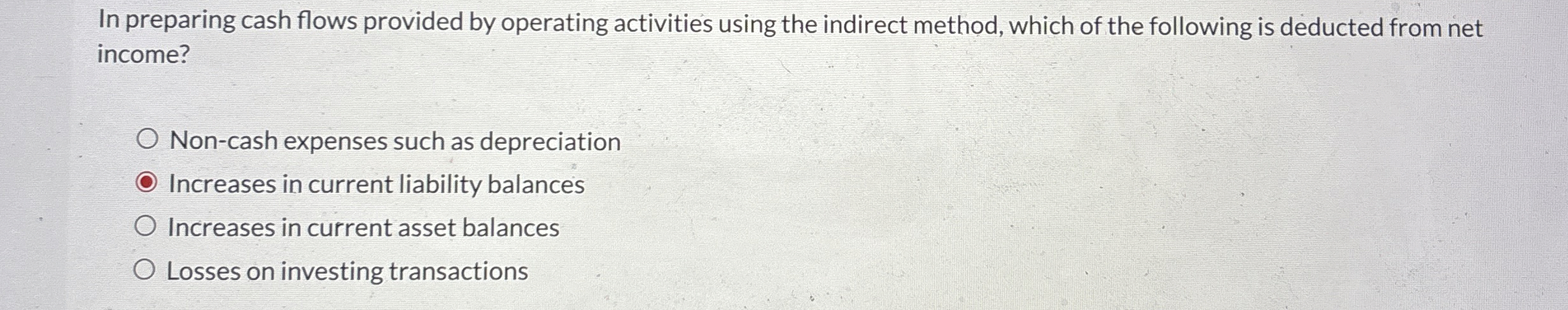  In preparing cash flows provided by operating activities using the indirect