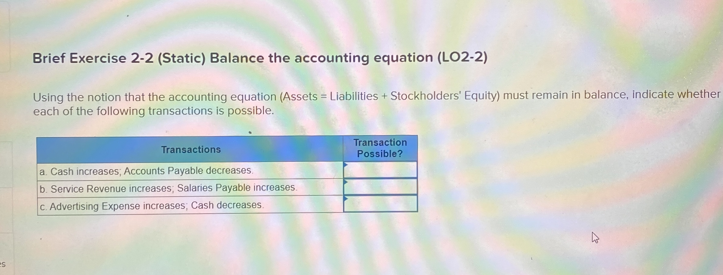  Brief Exercise 2-2(Static) Balance the accounting equation (LO2-2) Using the notion