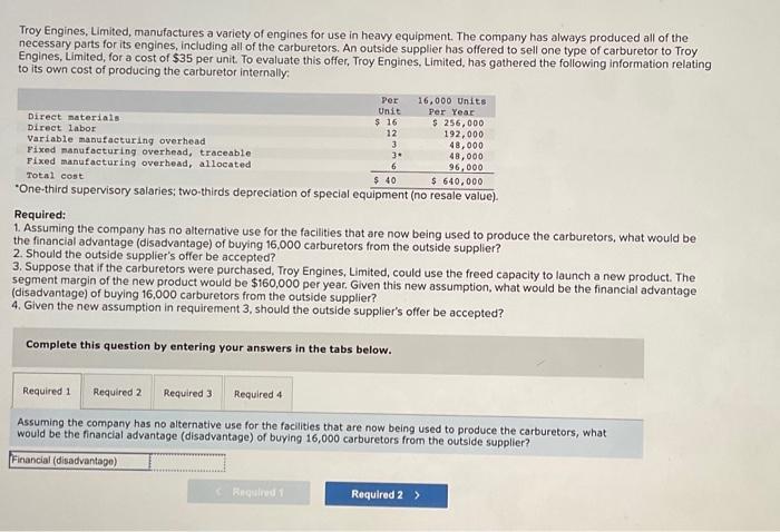 need help with requirement 1 & 3 Troy Engines, Limited, manufactures a