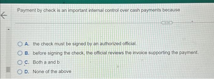  Payment by check is an important internal control over cash payments
