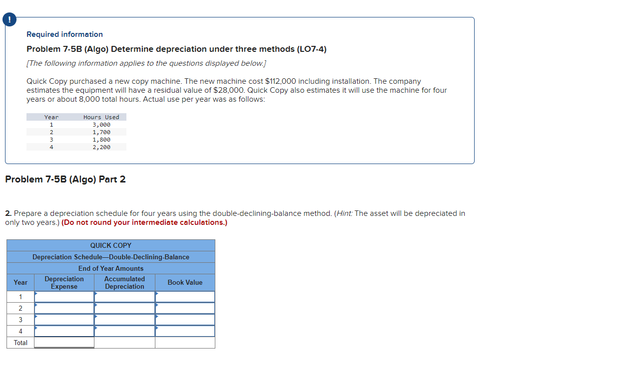  Required information Problem 7-5B (Algo) Determine depreciation under three methods (LO7-4)