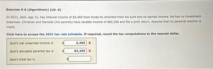  Exercise 9-6 (Algorithmic) (LO. 6) In 2021, Jack, age 12, has