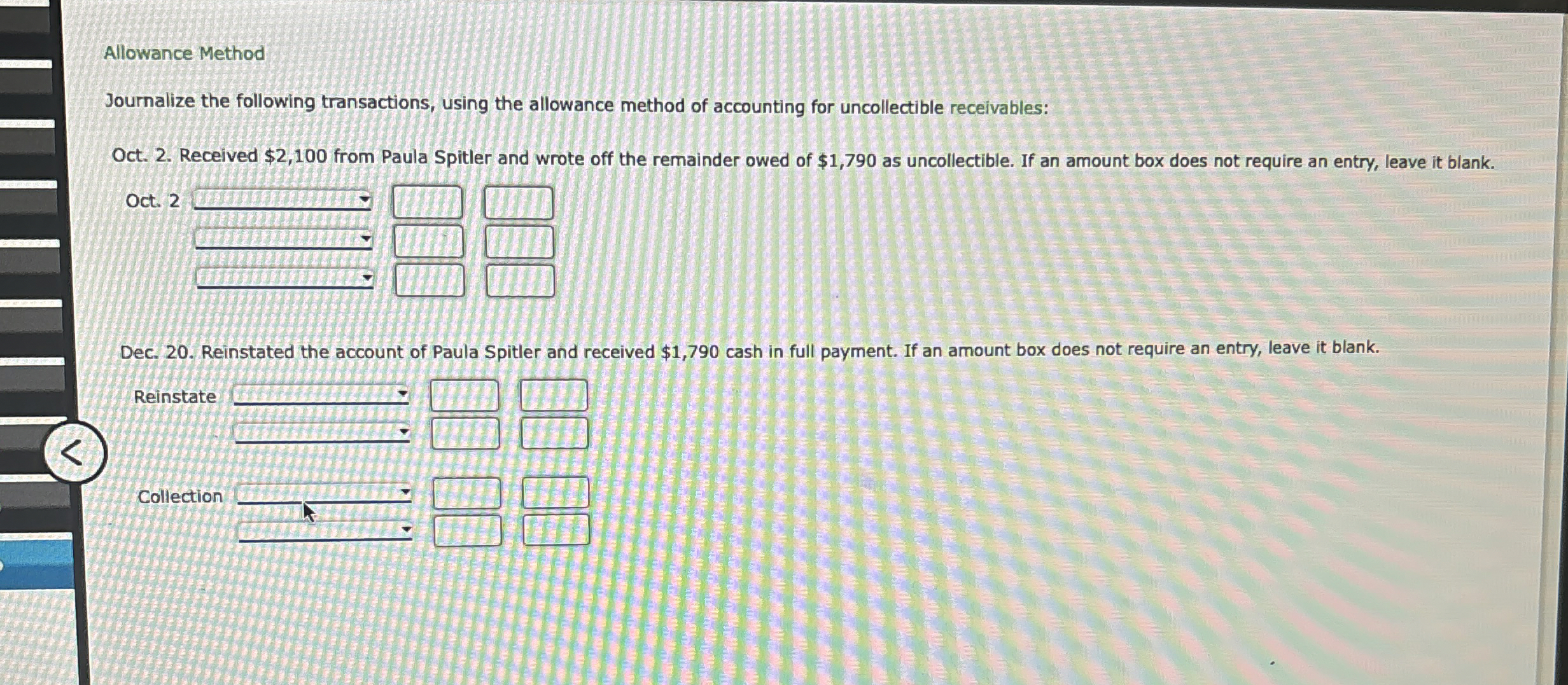  Allowance Method Journalize the following transactions, using the allowance method of