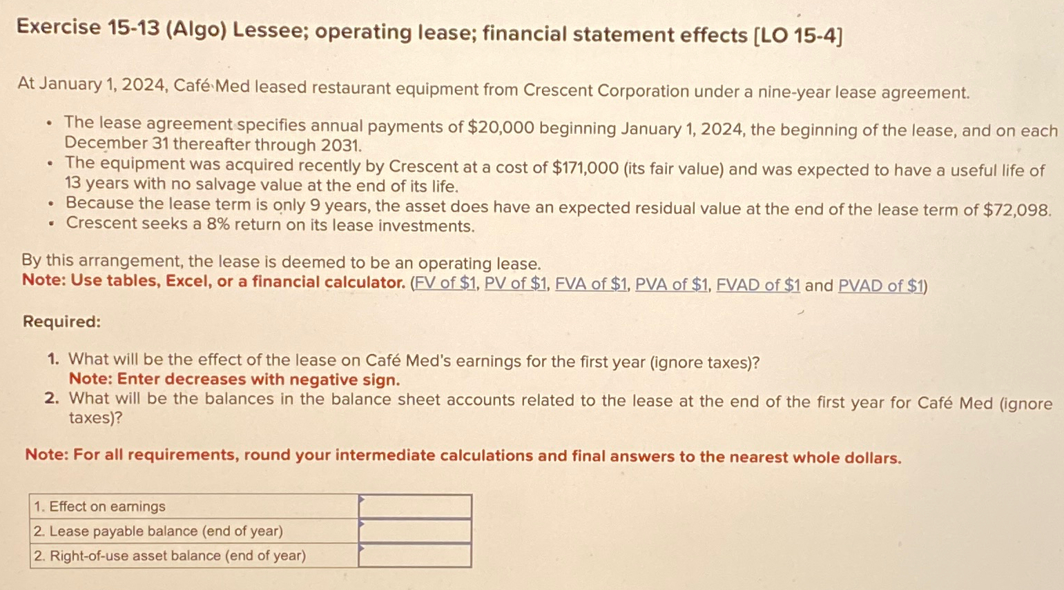  Exercise 15-13(Algo) Lessee; operating lease; financial statement effects [LO 15-4] At