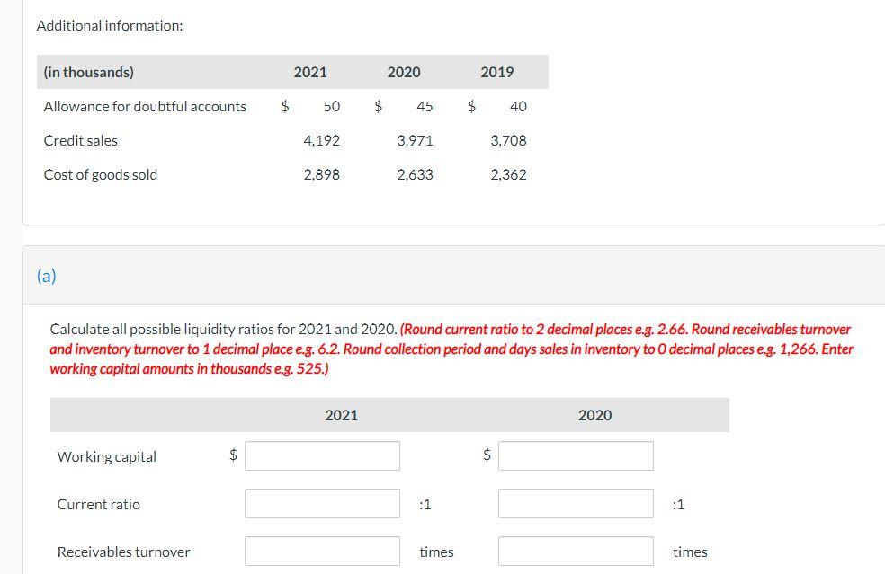 below. Additional information: (a) Calculate all possible liquidity ratios for 2021 and