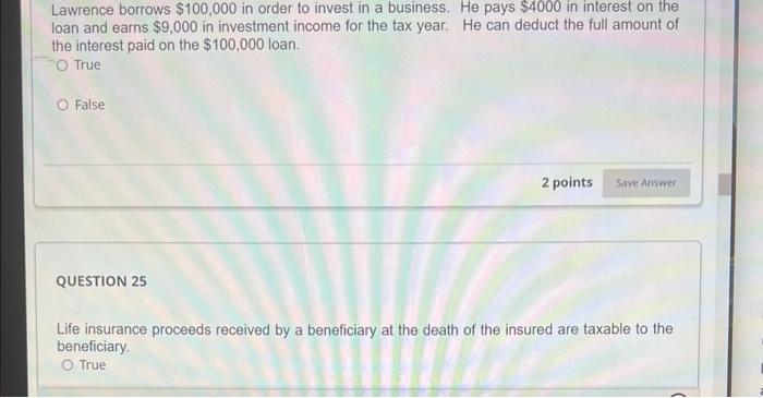 second question is true or false as well Lawrence borrows $100,000 in