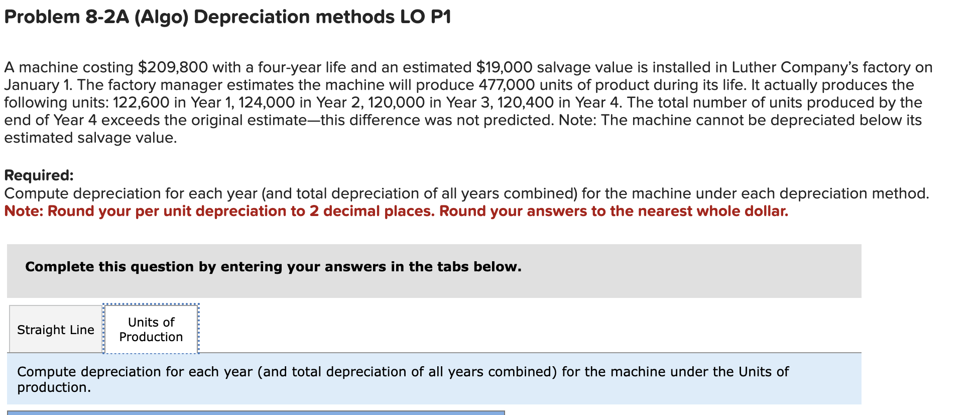 Please help ASAP! A machine costing $209,800 with a four-year life and