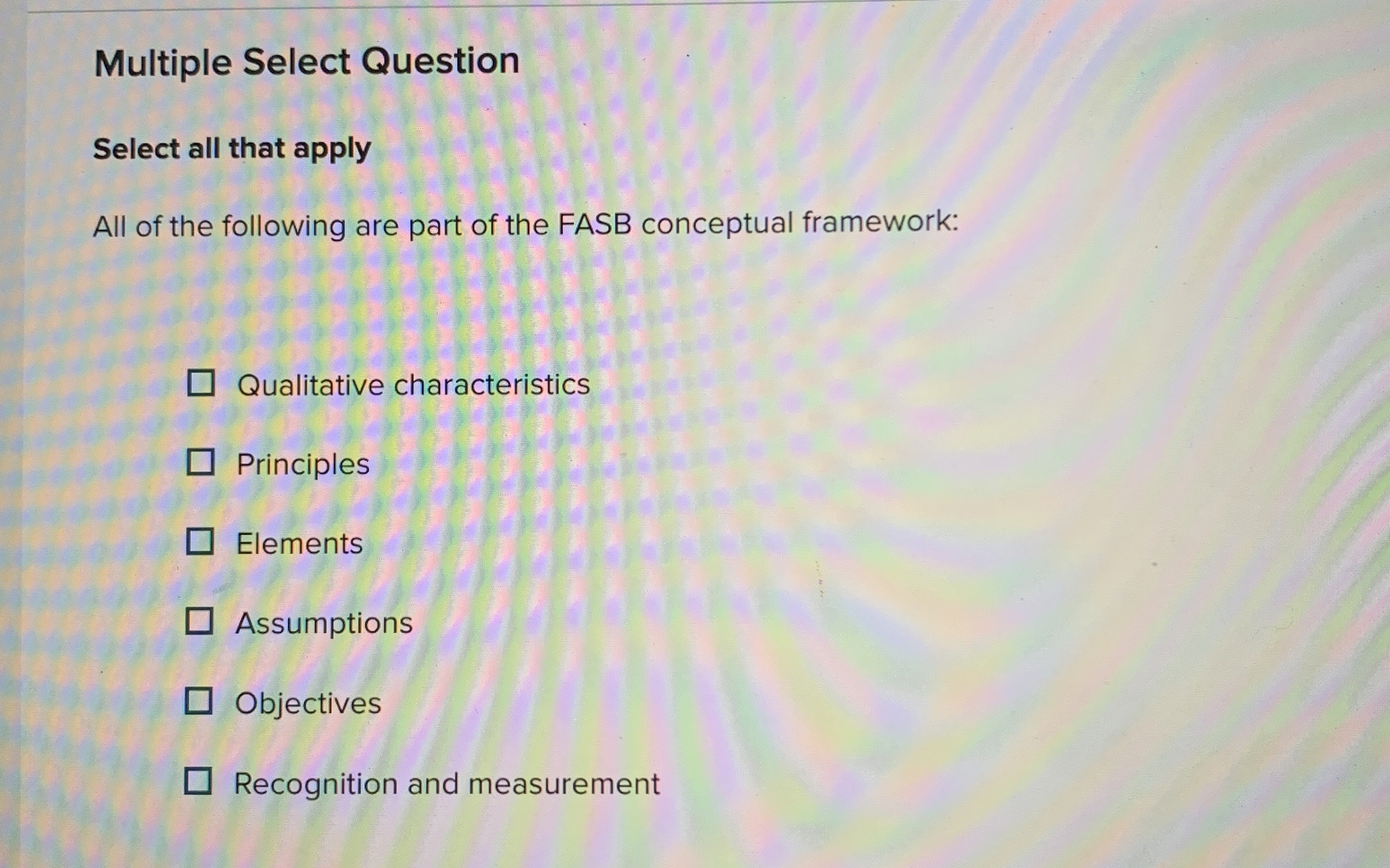  Multiple Select Question Select all that apply All of the following