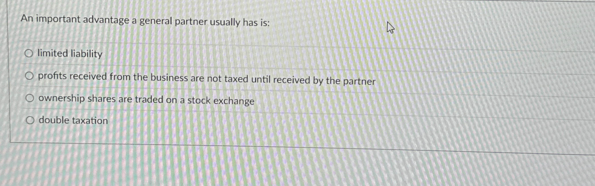  An important advantage a general partner usually has is: limited liability