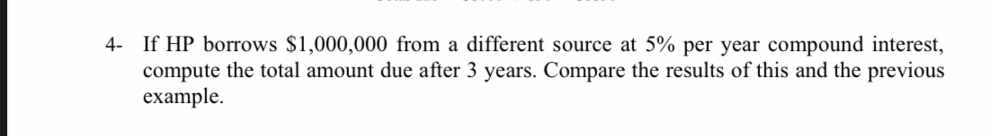  4- If HP borrows $1,000,000 from a different source at 5%