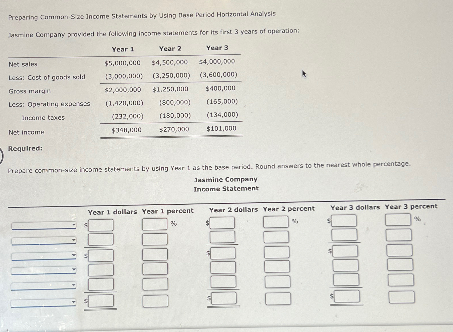  Preparing Common-Size Income Statements by Using Base Period Horizontal Analysis Jasmine