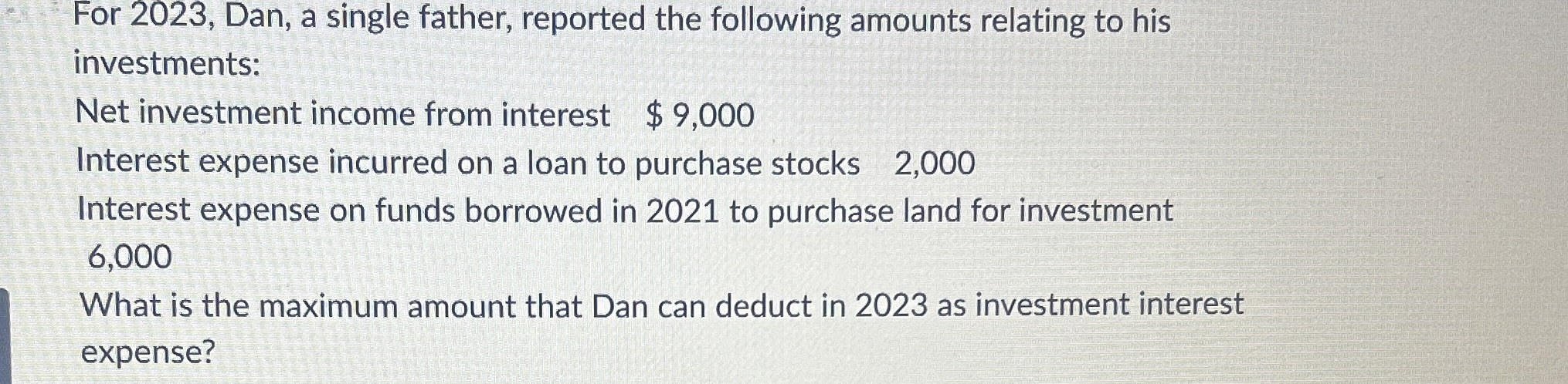  For 2023, Dan, a single father, reported the following amounts relating