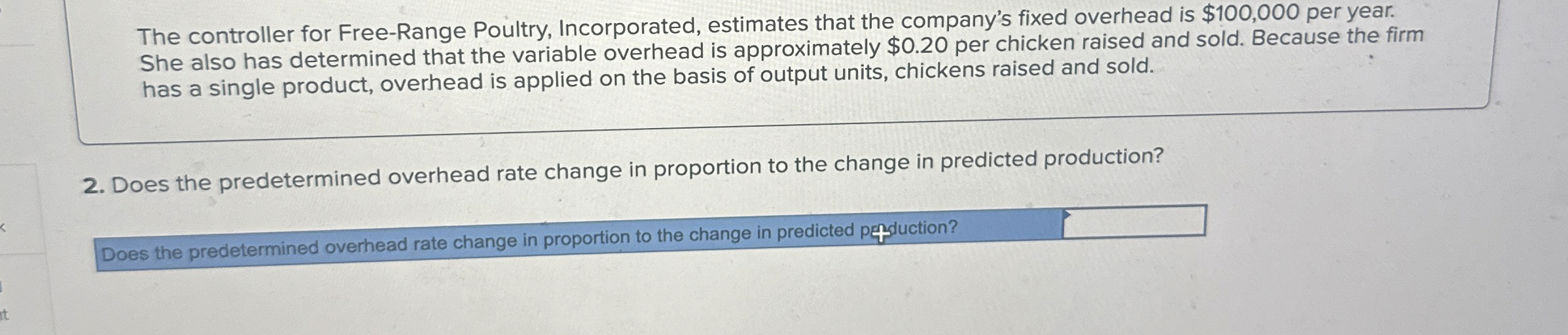  The controller for Free-Range Poultry, Incorporated, estimates that the company's fixed