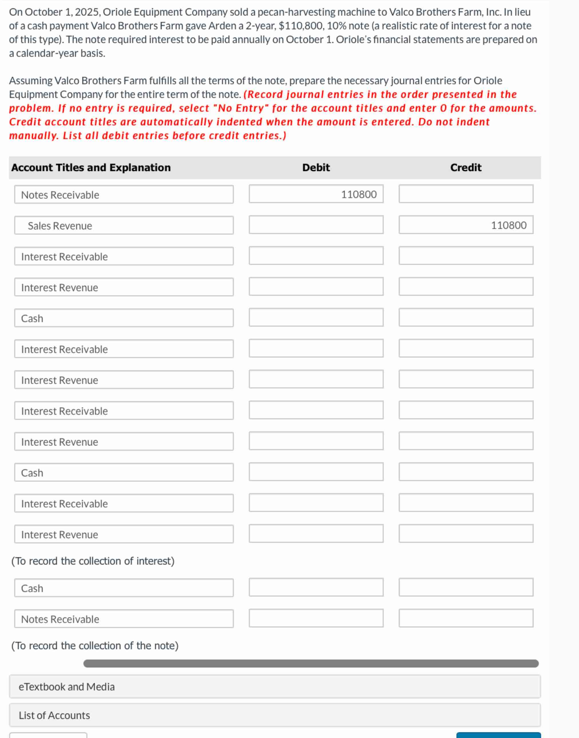  On October 1,2025, Oriole Equipment Company sold a pecan-harvesting machine to