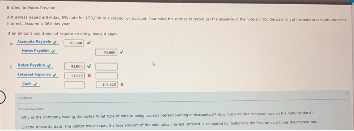  Entries for Notes Payable A business issued a 90-day, 5% note