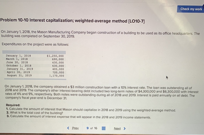  Check my work Problem 10-10 Interest capitalization; weighted-average method [LO10-7) On