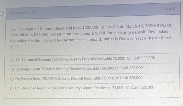 Answer 22 & 23 4 pts D Question 22 Owl Co. signs