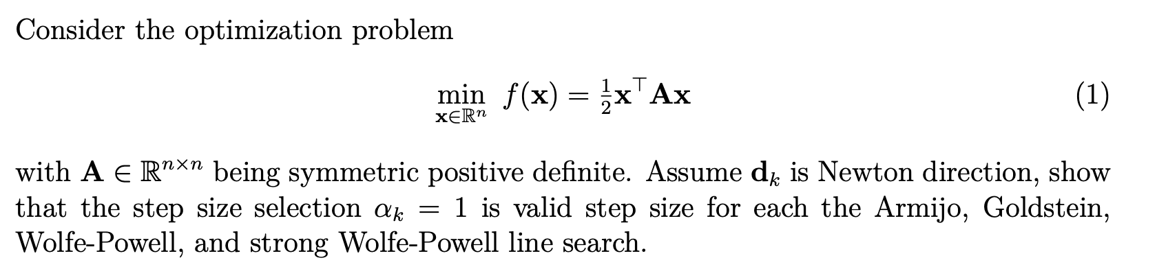 Consider the optimization problem min f(x) = {x"Ax (1) XERO with