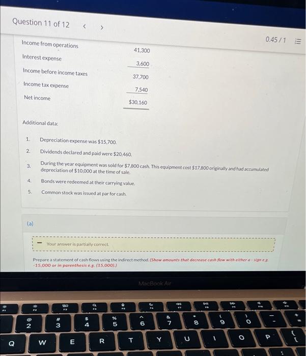 was $15,700. 2. Dividends declared and paid were $20.460, 3. During the