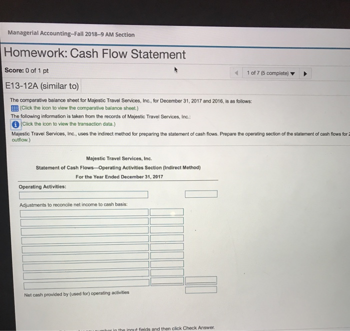  Managerial Accounting-Fall 2018-9 AM Section Homework: Cash Flow Statement Score: 0