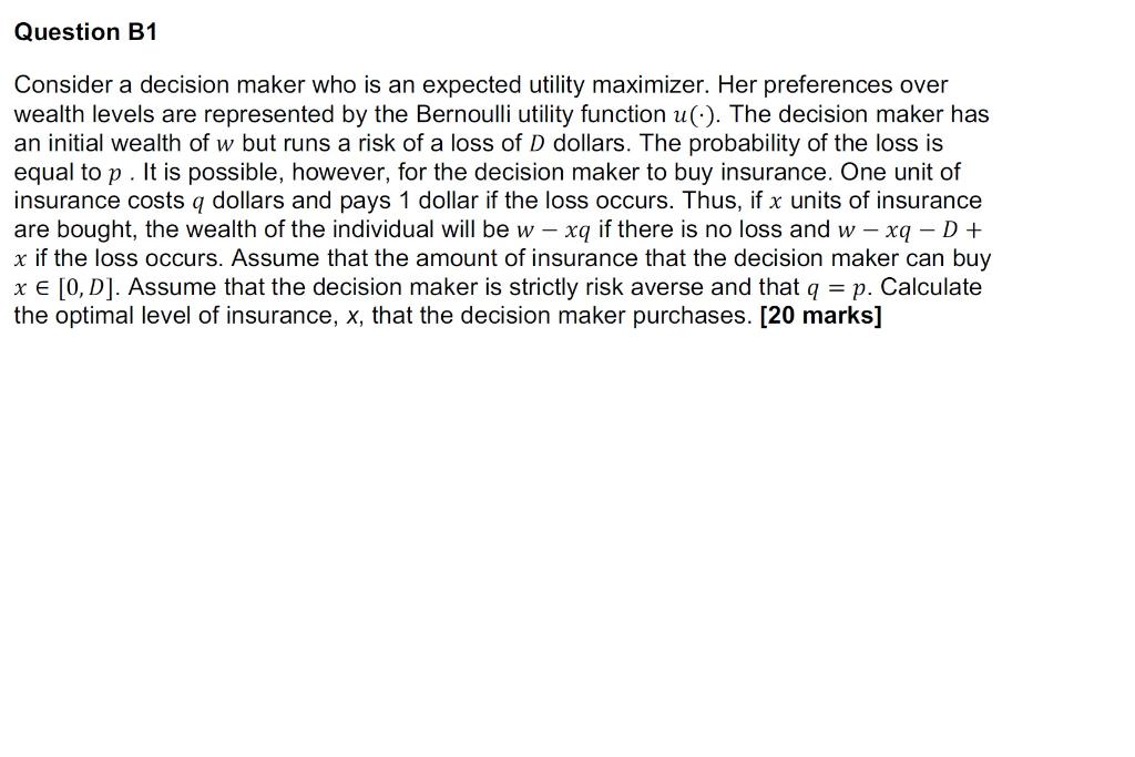  Consider a decision maker who is an expected utility maximizer. Her