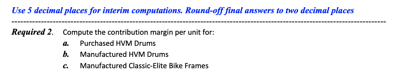 HVM Drums c. Manufactured Classic-Elite Bike Frames Utilization of a Constrained Resource;