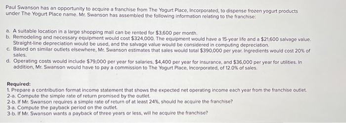  Required: 1. Prepare a contribution format income statement that shows the