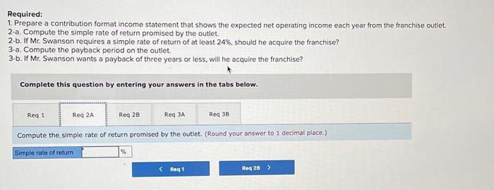 the simple rate of return promised by the outlet. 2-b. If Mr.