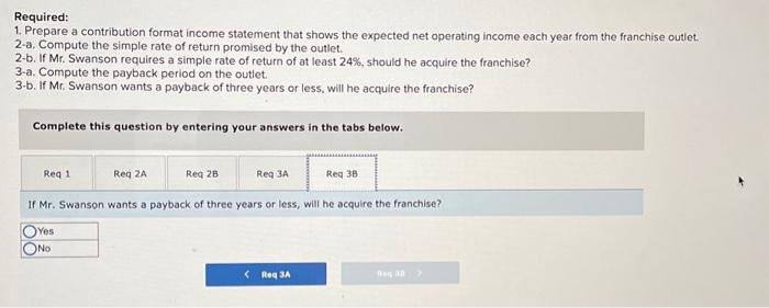 3-b. If Mr. Swanson wants a payback of three years or less,