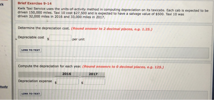  Brief Exercise 9-14 rk Kwik Taxi Service uses the units-of-activity method