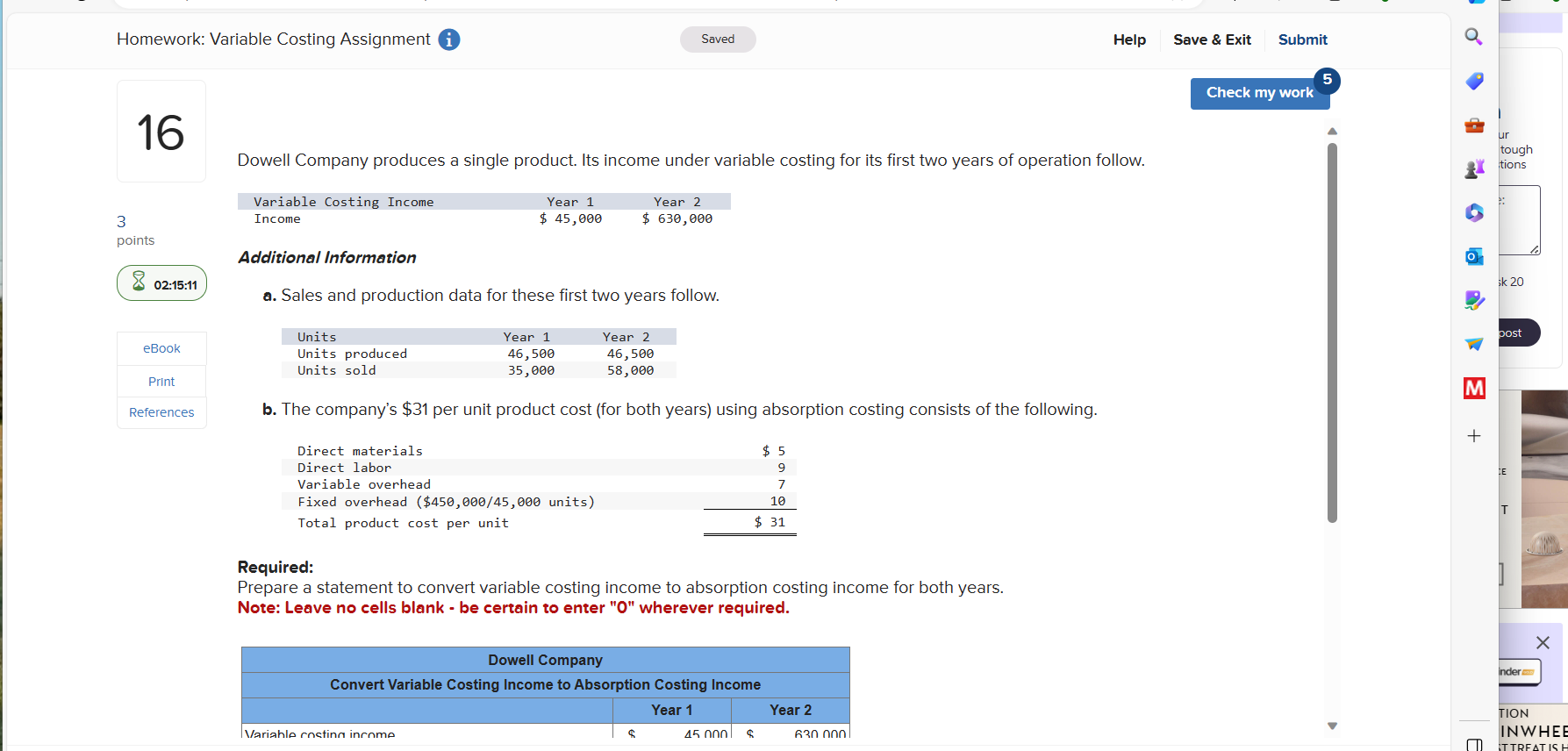  Homework: Variable Costing Assignment i Help 16 Dowell Company produces a