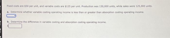  Faxed costs are $50 per unit, and variable costs are $125