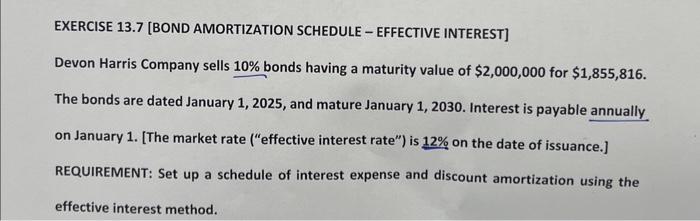  They also ask all the journal entries. EXERCISE 13.7 [BOND AMORTIZATION
