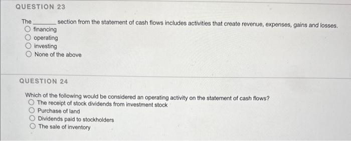 above Which of the following is reported as an operating activity on